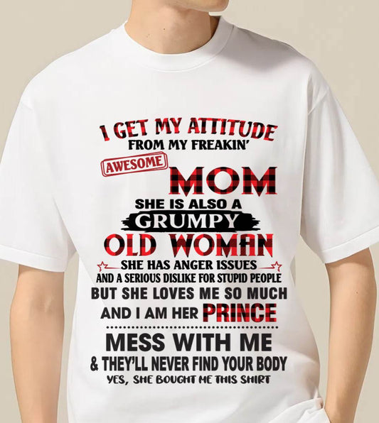 I GET MY ATTITUDE FROM MY FREAKIN' AWESOME MOM - FROM MOM - TLEE00 (SKU2603-156-00)