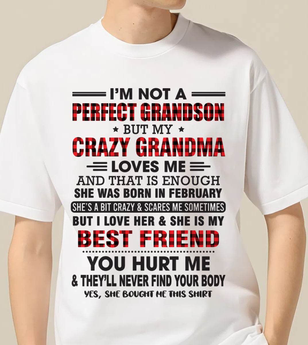 FEBRUARY - I’M NOT A PERFECT GRANDSON BUT MY CRAZY GRANDMA LOVES ME AND THAT IS ENOUGH - FROM GRANDMA - TLEE02 (SKU10-167-02)