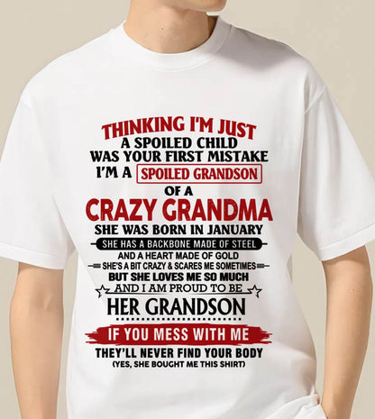JANUARY - THINKING I’M JUST A SPOILED CHILD WAS YOUR FIRST MISTAKE  I’M A SPOILED GRANDSON OF A CRAZY GRANDMA - FROM GRANDMA - TLEE01 (SKU12-228-01)