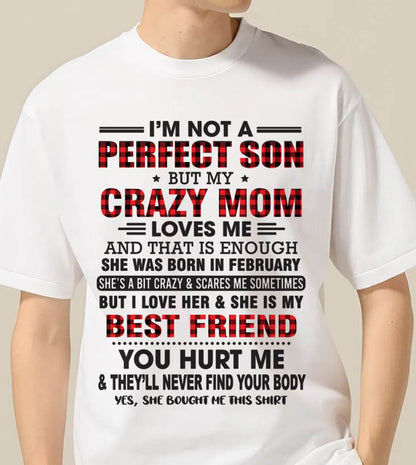 FEBRUARY - I’M NOT A PERFECT SON BUT MY CRAZY MOM LOVES ME AND THAT IS ENOUGH - FROM MOM - TLEE02 (SKU11-97-02)