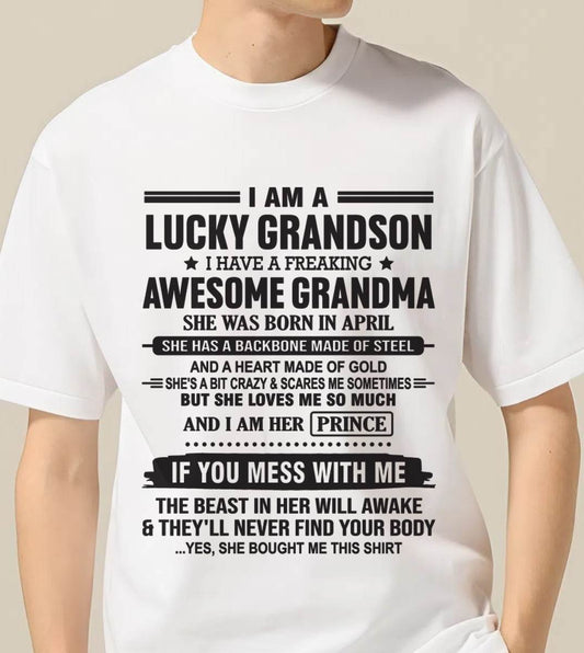APRIL - I AM A LUCKY GRANDSON I HAVE A FREAKING AWESOME GRANDMA - FROM GRANDMA - TLEE04 (SKU11-29-04)