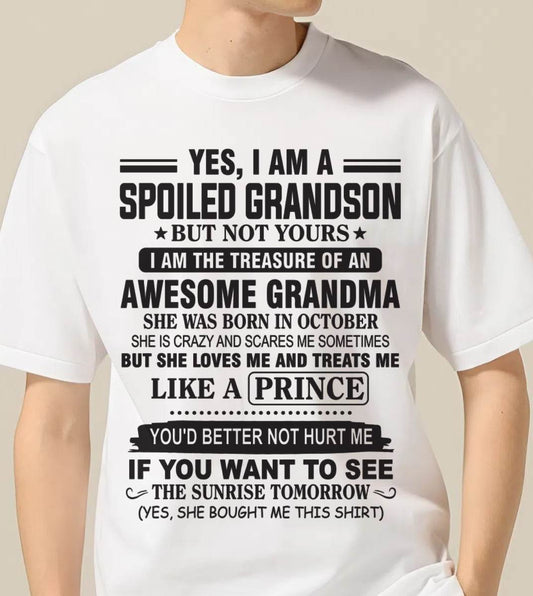 OCTOBER - YES, I AM A SPOILED GRANDSON BUT NOT YOURS I AM THE TREASURE OF AN AWESOME GRANDMA - FROM GRANDMA - TLEE10 (SKU10-57-10)