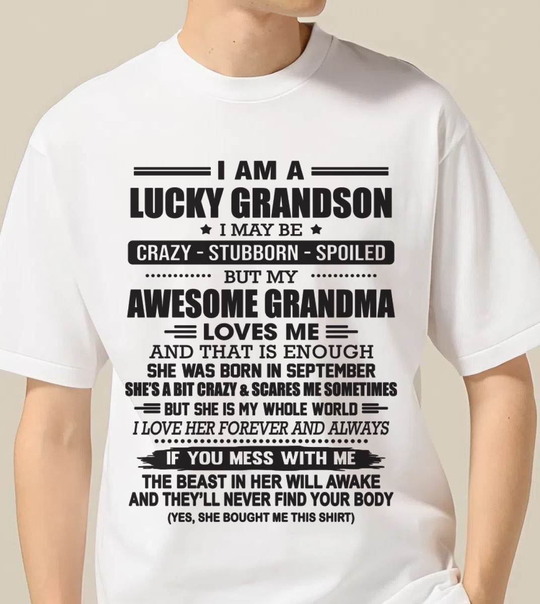 SEPTEMBER - I AM A LUCKY GRANDSON I MAY BE CRAZY - STUBBORN - SPOILED BUT MY AWESOME GRANDMA LOVES ME AND THAT IS ENOUGH - FROM GRANDMA - TLEE09 (SKU11-48-09)