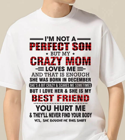 DECEMBER - I’M NOT A PERFECT SON BUT MY CRAZY MOM LOVES ME AND THAT IS ENOUGH - FROM MOM - TLEE12 (SKU11-97-12)