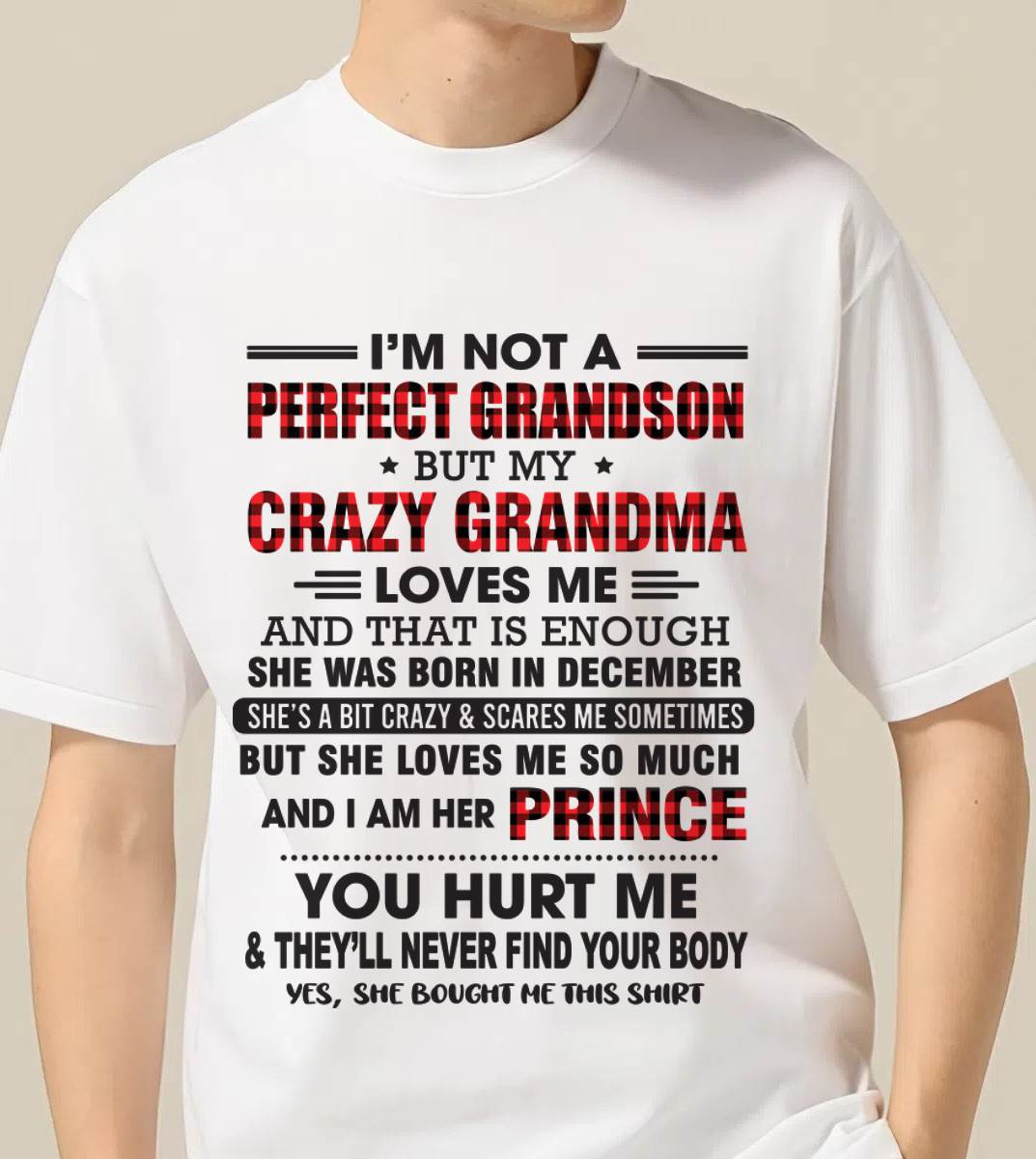 DECEMBER - I’M NOT A PERFECT GRANDSON BUT MY CRAZY GRANDMA LOVES ME AND THAT IS ENOUGH - FROM GRANDMA - TLEE12 (SKU12-310-12)