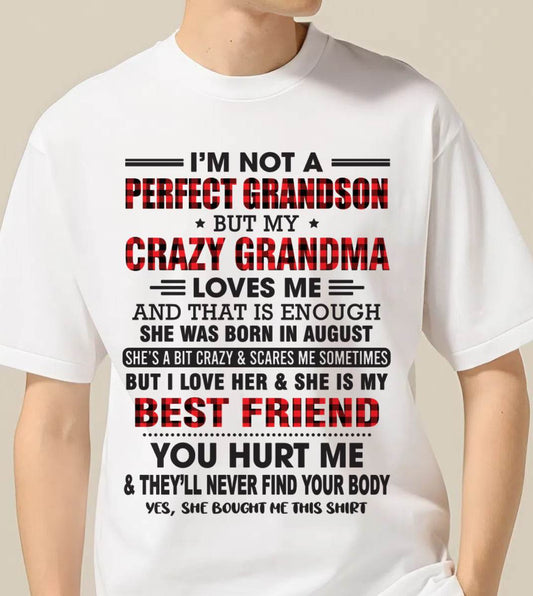 AUGUST - I’M NOT A PERFECT GRANDSON BUT MY CRAZY GRANDMA LOVES ME AND THAT IS ENOUGH - FROM GRANDMA - TLEE08 (SKU10-167-08)
