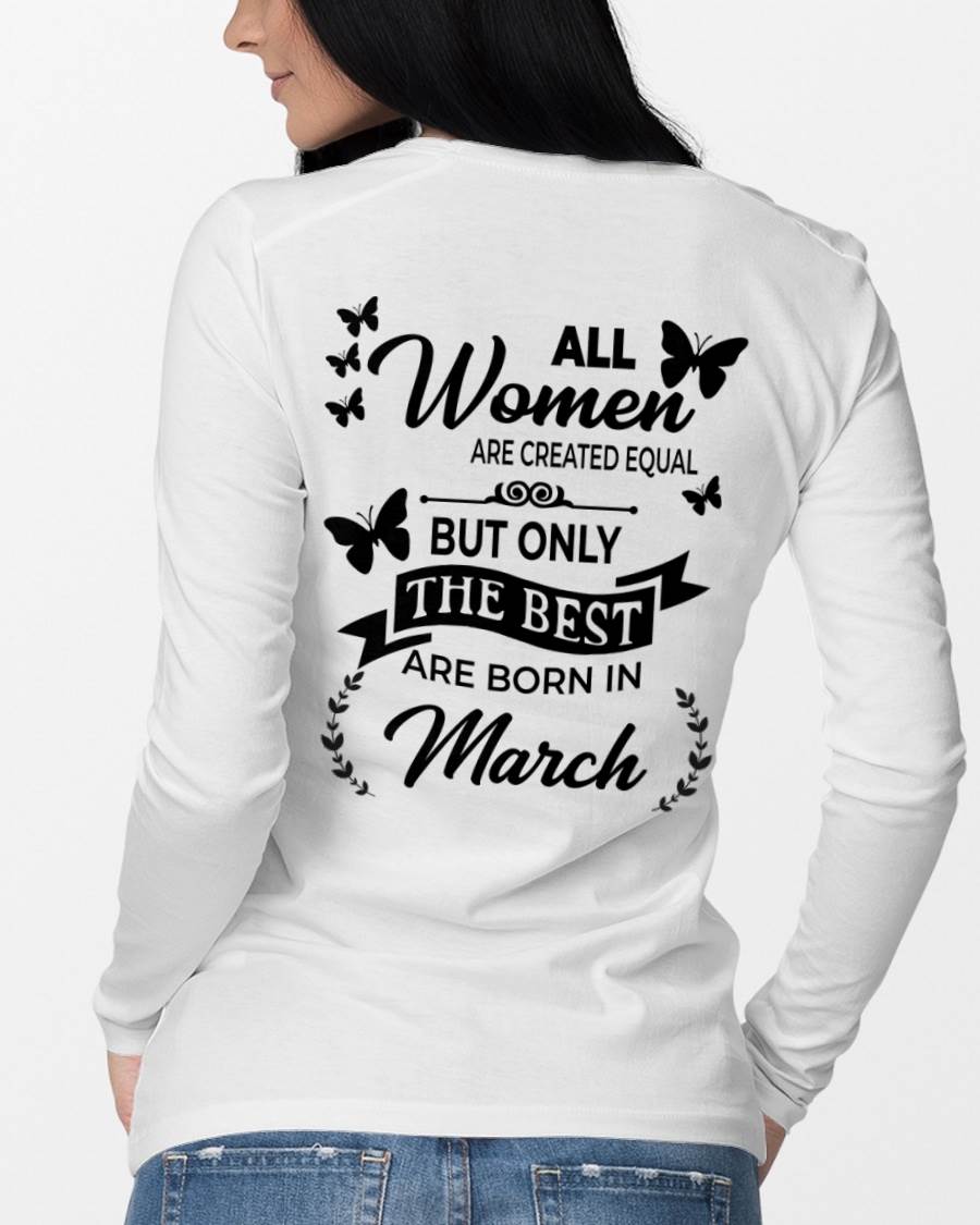 MARCH – FUNNY WOMEN’S SHIRT, BEST GIRLS BORN THIS MONTH - FOR WOMEN - TLEE03 (SKU2604-168-03)