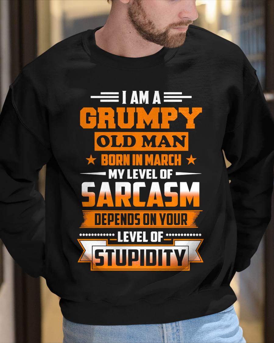 MARCH GRUMPY OLD MAN SHIRT - FOR MAN - TLEE03 (SKU2605-128-03)