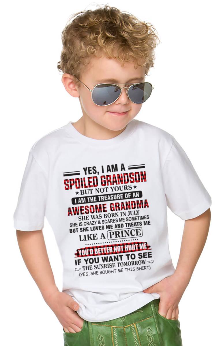 JULY - YES, I AM A SPOILED GRANDSON BUT NOT YOURS I AM THE TREASURE OF AN AWESOME GRANDMA - FROM GRANDMA - TLEE07 (SKU2602-108-07)
