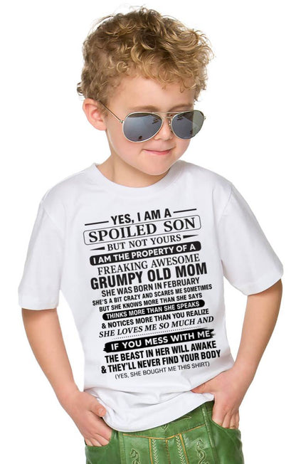 FEBRUARY - YES, I AM A SPOILED SON BUT NOT YOURS  I AM THE PROPERTY OF A FREAKING AWESOME GRUMPY OLD MOM - FROM MOM - TLEE02 (SKU12-202-02)