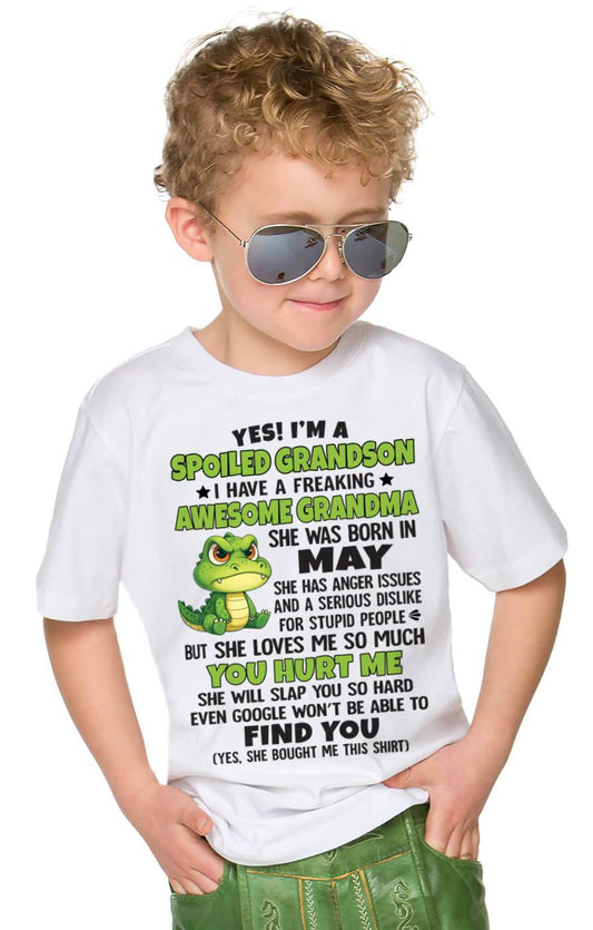 MAY - YES! I'M A SPOILED GRANDSON I HAVE A FREAKING AWESOME GRANDMA - FROM GRANDMA - TLEE05 (SKU09-115-05)