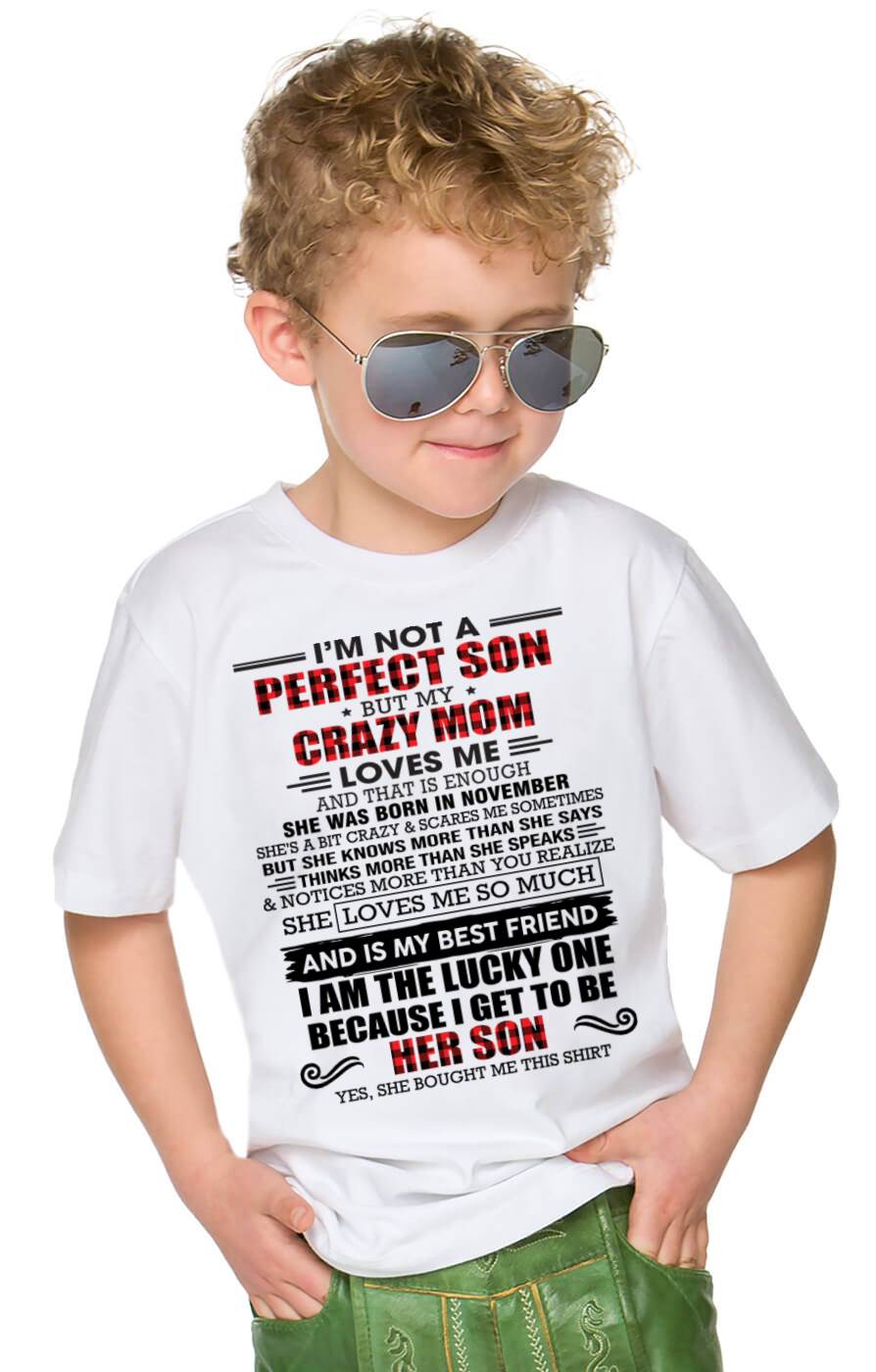 NOVEMBER - I'M NOT A PERFECT SON  BUT MY CRAZY MOM LOVES ME AND THAT IS ENOUGH - FROM MOM - TLEE11 (SKU2603-178-11)