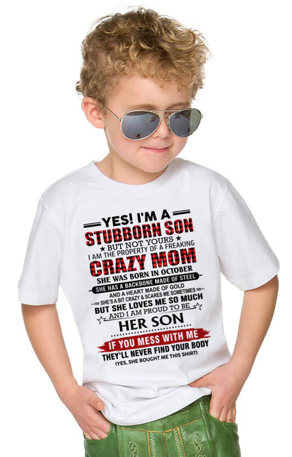 OCTOBER - YES! I'M A STUBBORN SON BUT NOT YOURS I AM THE PROPERTY OF A FREAKING CRAZY MOM - FROM MOM - TLEE10 (SKU26T-01111-10)
