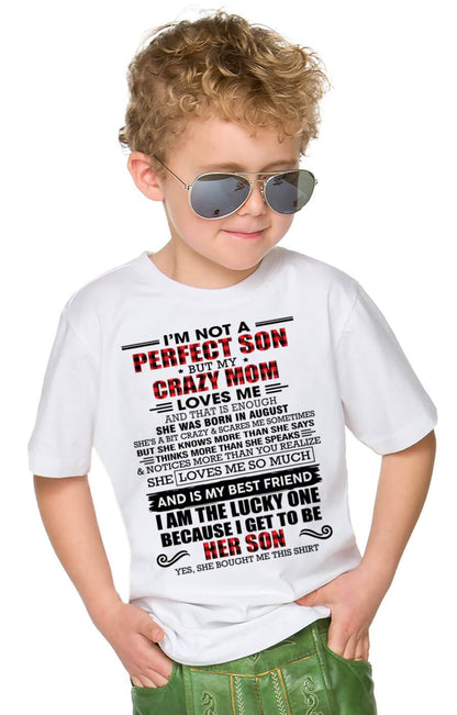 AUGUST - I'M NOT A PERFECT SON  BUT MY CRAZY MOM LOVES ME AND THAT IS ENOUGH - FROM MOM - TLEE08 (SKU2603-178-08)