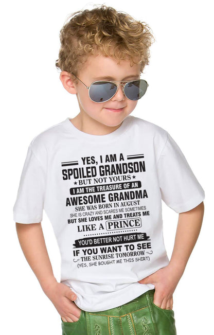 AUGUST - YES, I AM A SPOILED GRANDSON BUT NOT YOURS I AM THE TREASURE OF AN AWESOME GRANDMA - FROM GRANDMA - TLEE08 (SKU10-57-08)
