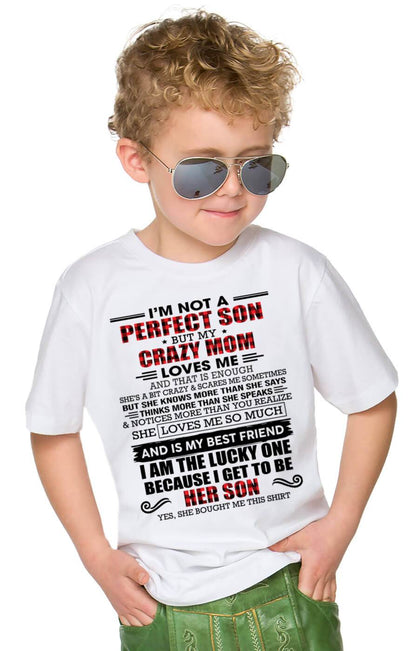 I'M NOT A PERFECT SON  BUT MY CRAZY MOM LOVES ME AND THAT IS ENOUGH - FROM MOM - TLEE00 (SKU2603-178-00)