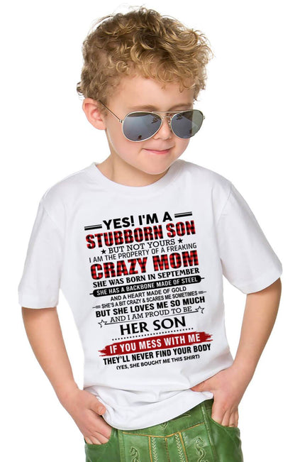 SEPTEMBER - YES! I'M A STUBBORN SON BUT NOT YOURS I AM THE PROPERTY OF A FREAKING CRAZY MOM - FROM MOM - TLEE09 (SKU26T-01111-09)