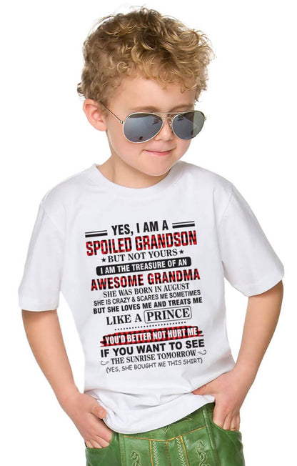 AUGUST - YES, I AM A SPOILED GRANDSON BUT NOT YOURS I AM THE TREASURE OF AN AWESOME GRANDMA - FROM GRANDMA - TLEE08 (SKU2602-108-08)