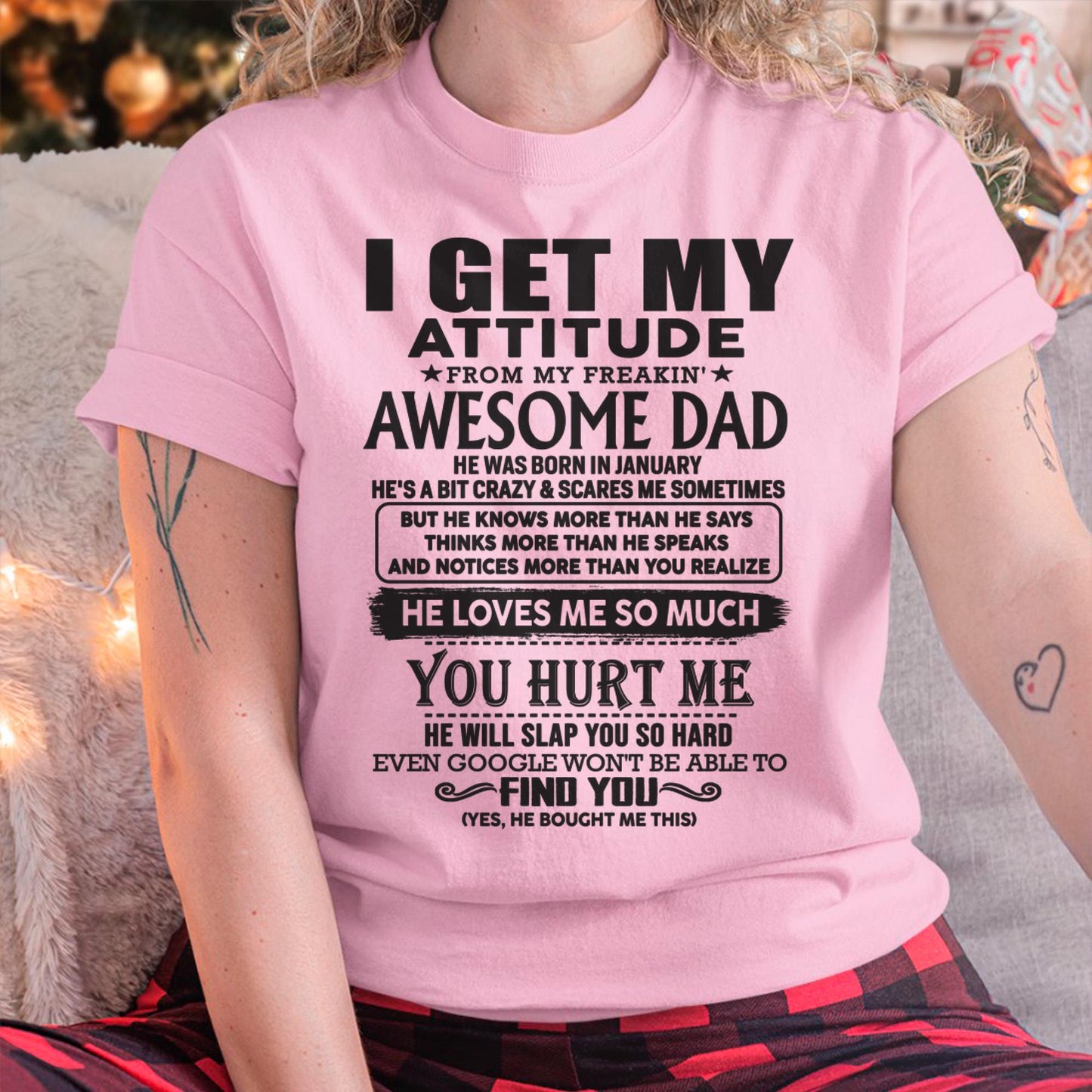 January - I GET MY ATTITUDE FROM MY FREAKIN' AWESOME DAD - Gift for Son and Daughter From Dad - TLEE01 (SKU-TDD-01)
