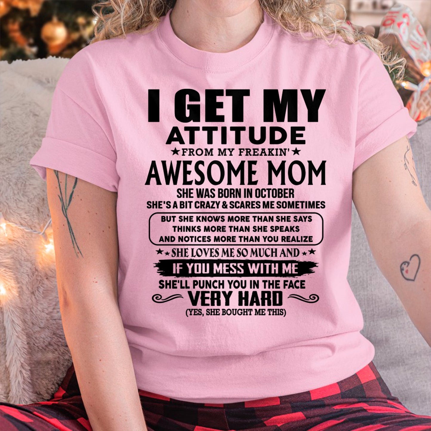 Thanks Mom - I GET MY ATTITUDE FROM MY FREAKIN' AWESOME MOM - Gift for Son and Daughter From Mom - TLEE10 (SKU-TMD-CU-10)
