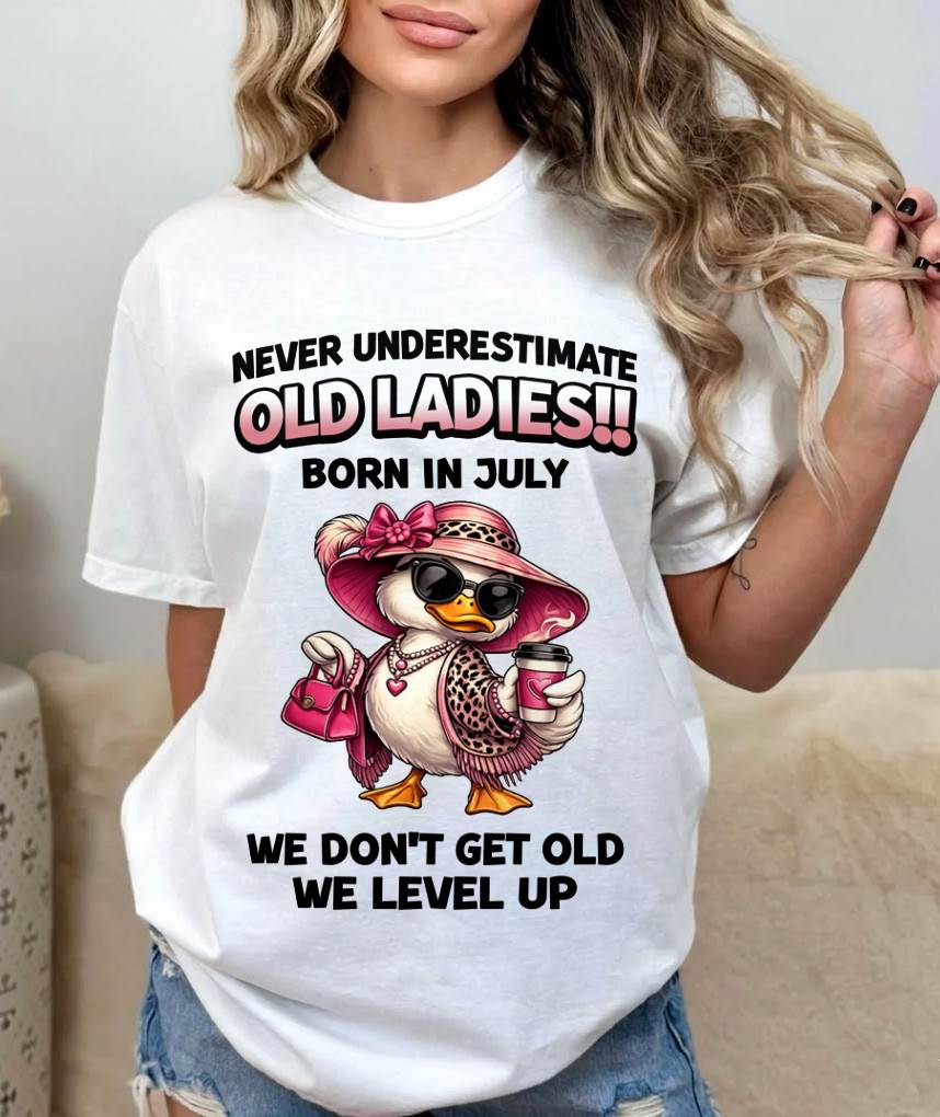 JULY LADIES – WE DON’T GET OLD, WE LEVEL UP - FOR WOMEN - TLEE07 (SKU2604-35-07)