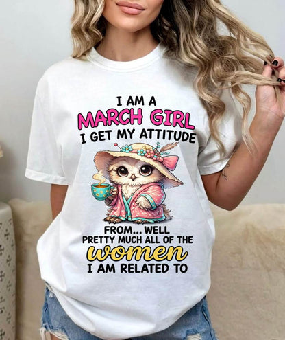 MARCH GIRL – I GET MY ATTITUDE FROM MY FAMILY - FOR WOMEN - TLEE03 (SKU2604-294-03)