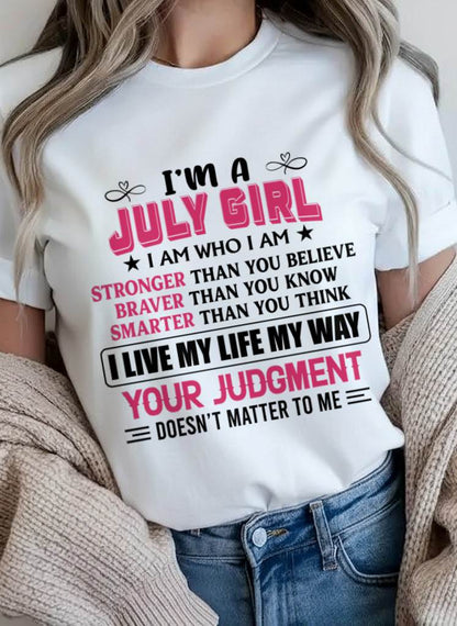 JULY GIRL – I AM WHO I AM, STRONGER, BRAVER, SMARTER - FOR WOMEN - TLEE07 (SKU2603-218-07)