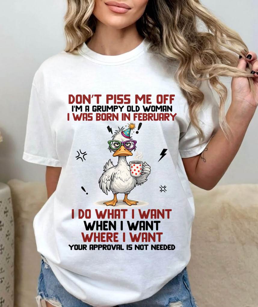 FEBRUARY BORN – FEISTY WOMAN, DON’T TEST ME, I LIVE MY WAY - FOR WOMEN - TLEE02 (SKU2603-333-02)