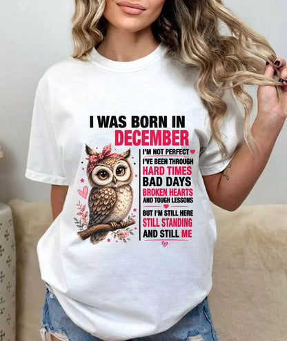 BORN IN DECEMBER – STILL HERE, STILL STANDING - FOR WOMEN - TLEE12 (SKU2605-152-12)
