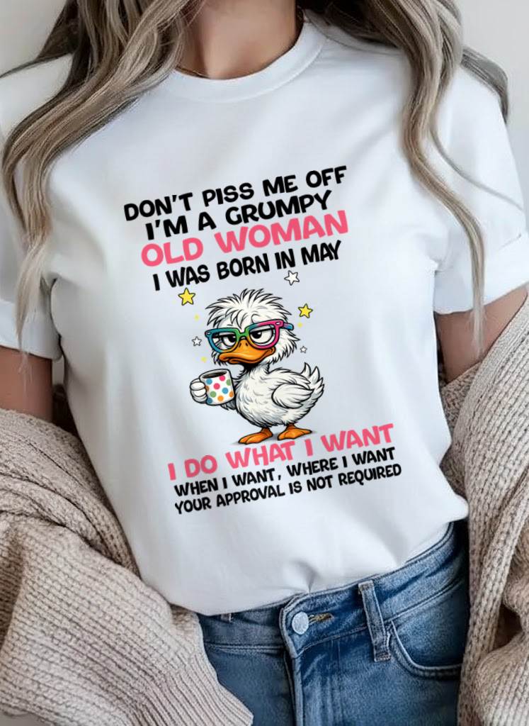 MAY BORN - FUNNY ATTITUDE DUCK GRUMPY WOMAN T-SHIRT - FOR WOMEN - TLEE05 (SKU2603-238-05)