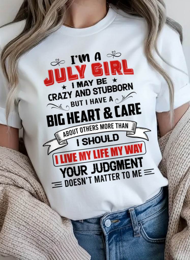 JULY - MY LIFE, MY RULES, AND I STAND BY EVERY CHOICE I MAKE - FOR WOMEN - TLEE07 (SKU26T-01239-07)