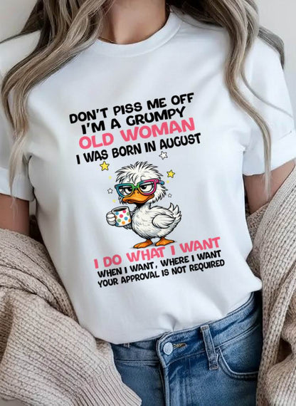 AUGUST BORN - FUNNY ATTITUDE DUCK GRUMPY WOMAN T-SHIRT - FOR WOMEN - TLEE08 (SKU2603-238-08)