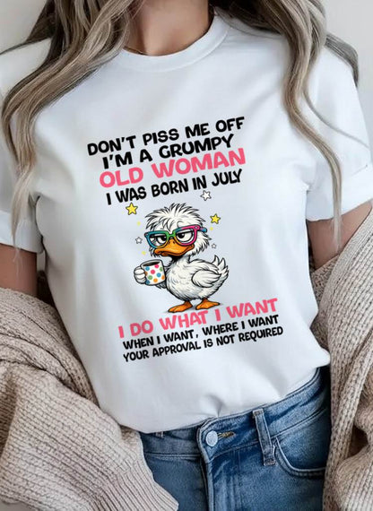 JULY BORN - FUNNY ATTITUDE DUCK GRUMPY WOMAN T-SHIRT - FOR WOMEN - TLEE07 (SKU2603-238-07)