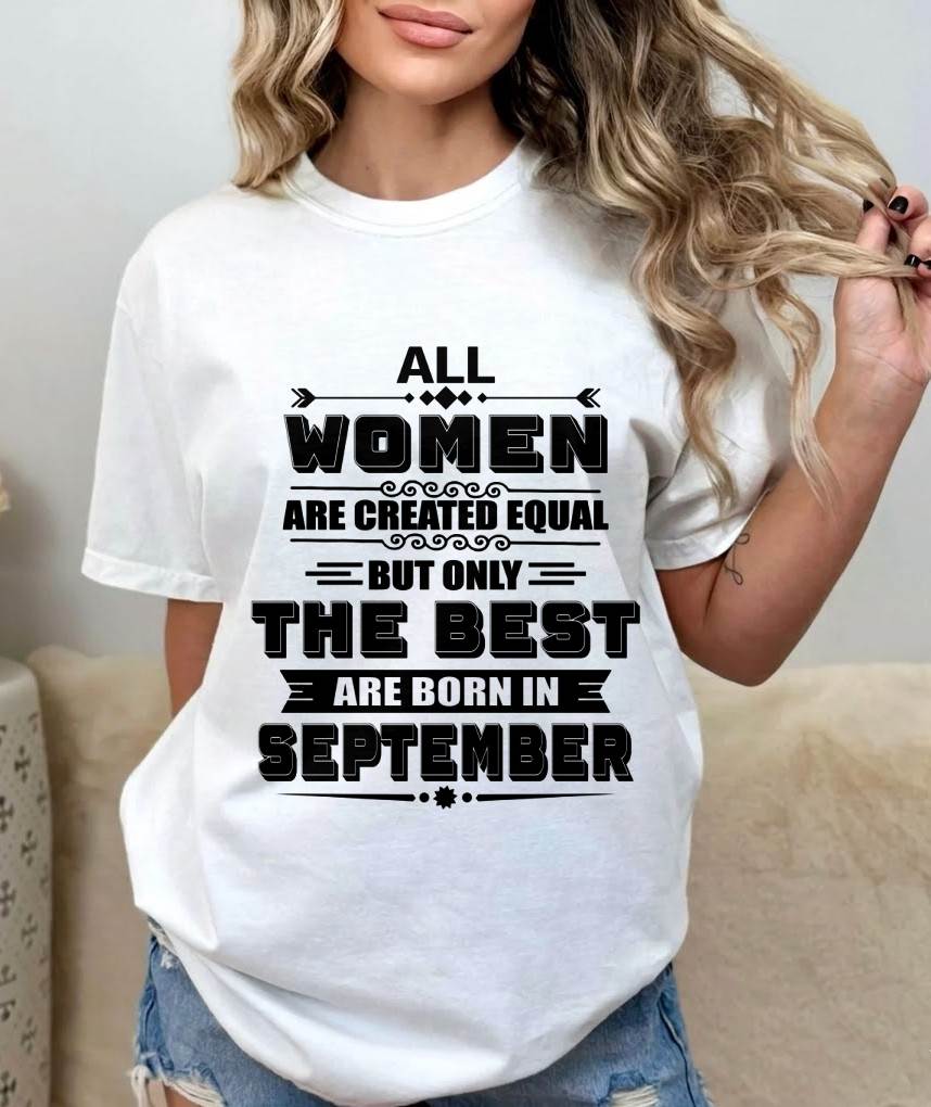 SEPTEMBER GIRL – ALL WOMEN ARE CREATED EQUAL - FOR WOMEN - TLEE09 (SKU2604-50-09)
