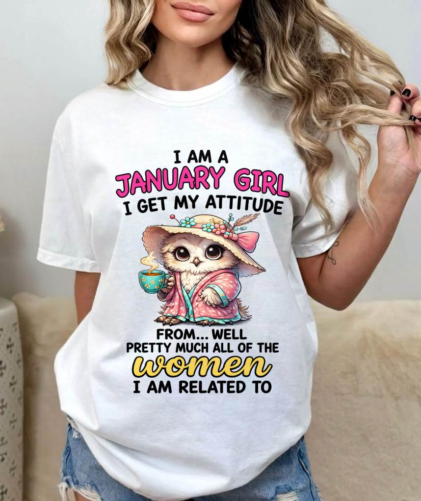 JANUARY GIRL – I GET MY ATTITUDE FROM MY FAMILY - FOR WOMEN - TLEE01 (SKU2604-294-01)