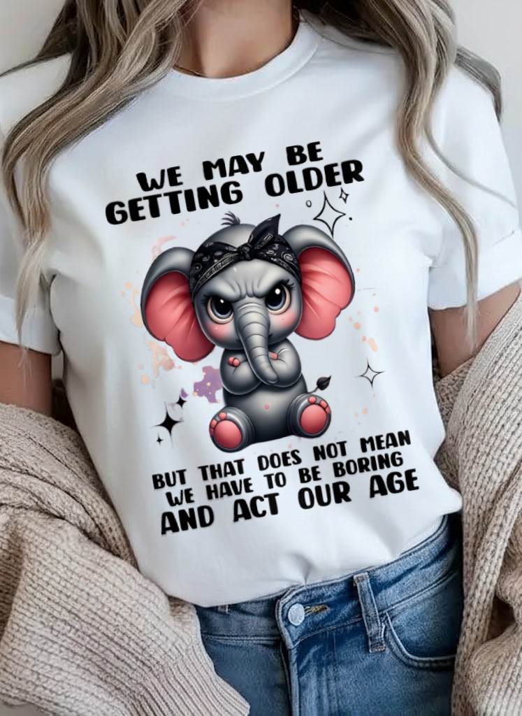 GETTING OLDER DOESN’T MEAN BEING BORING - FOR WOMEN - TLEE00 (SKU2602-196)