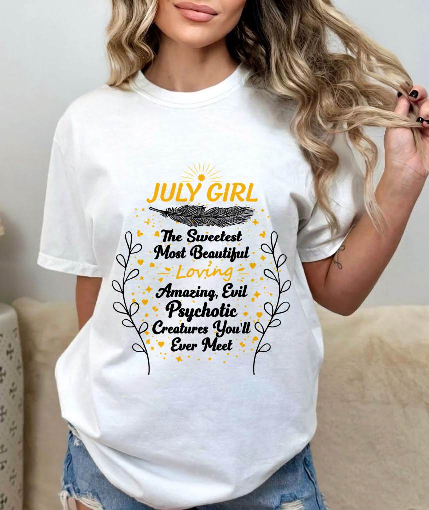 JULY GIRL – SWEET, BEAUTIFUL & A LITTLE PSYCHOTIC - FOR WOMEN - TLEE07 (SKU2603-297-07)