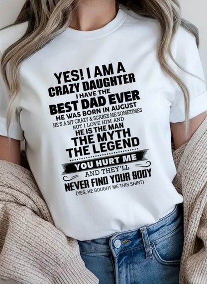 AUGUST - YES! I AM A CRAZY DAUGHTER I HAVE THE BEST DAD EVER - FROM DAD - TLEE08 (SKU2603-65-08)