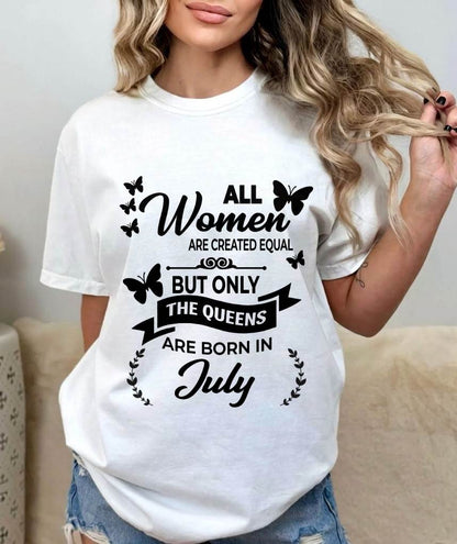 JULY GIRLS ARE TRUE QUEENS - FOR WOMEN - TLEE07 (SKU2605-58-07)