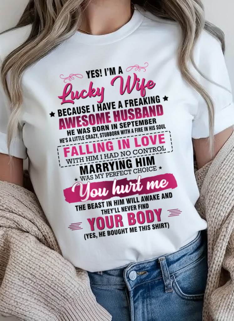 SEPTEMBER - YES! I’M A LUCKY WIFE BECAUSE I HAVE A FREAKING AWESOME HUSBAND - FROM HUSBAND - TLEE09 (SKU26T-01-08-09)