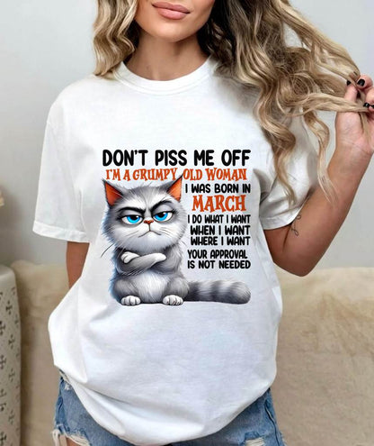 MARCH GRUMPY OLD WOMAN CAT T-SHIRT – FUNNY ATTITUDE SHIRT - FOR WOMEN - TLEE03 (SKU2603-319-03)