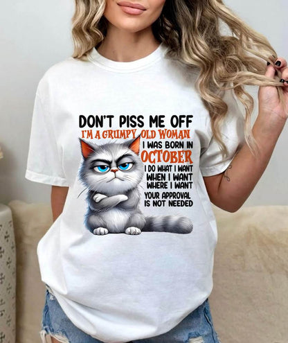 OCTOBER GRUMPY OLD WOMAN CAT T-SHIRT – FUNNY ATTITUDE SHIRT - FOR WOMEN - TLEE10 (SKU2603-319-10)