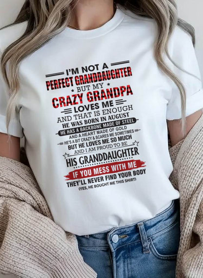 AUGUST - I’M NOT A PERFECT GRANDDAUGHTER BUT MY CRAZY GRANDPA LOVES ME AND THAT IS ENOUGH - FROM GRANDPA - TLEE08 (SKU2603-25-08)