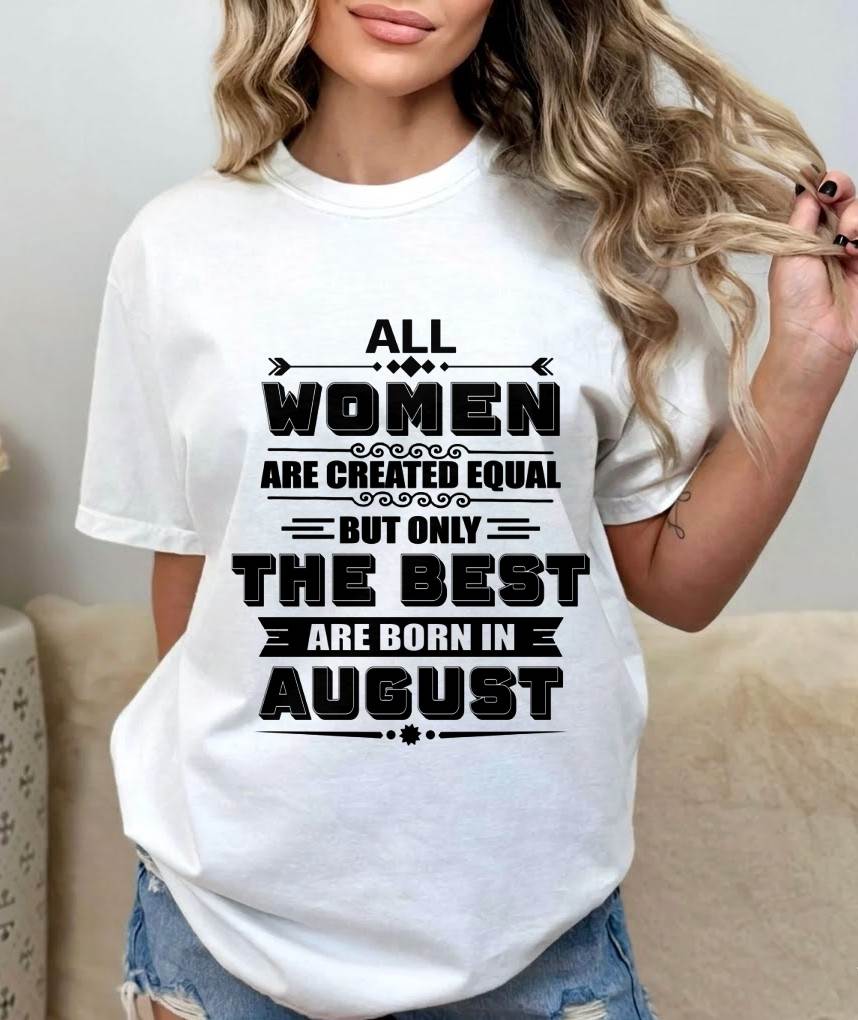 AUGUST GIRL – ALL WOMEN ARE CREATED EQUAL - FOR WOMEN - TLEE08 (SKU2604-50-08)