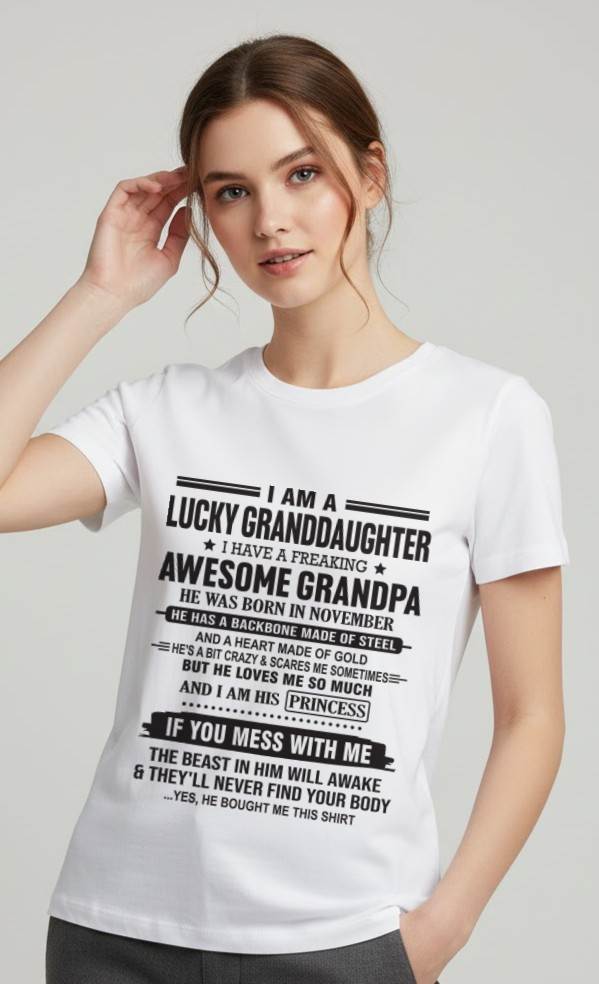 NOVEMBER - I AM A LUCKY GRANDDAUGHTER  I HAVE A FREAKING AWESOME GRANDPA - FROM GRANDPA - TLEE11 (SKU11-122-11)