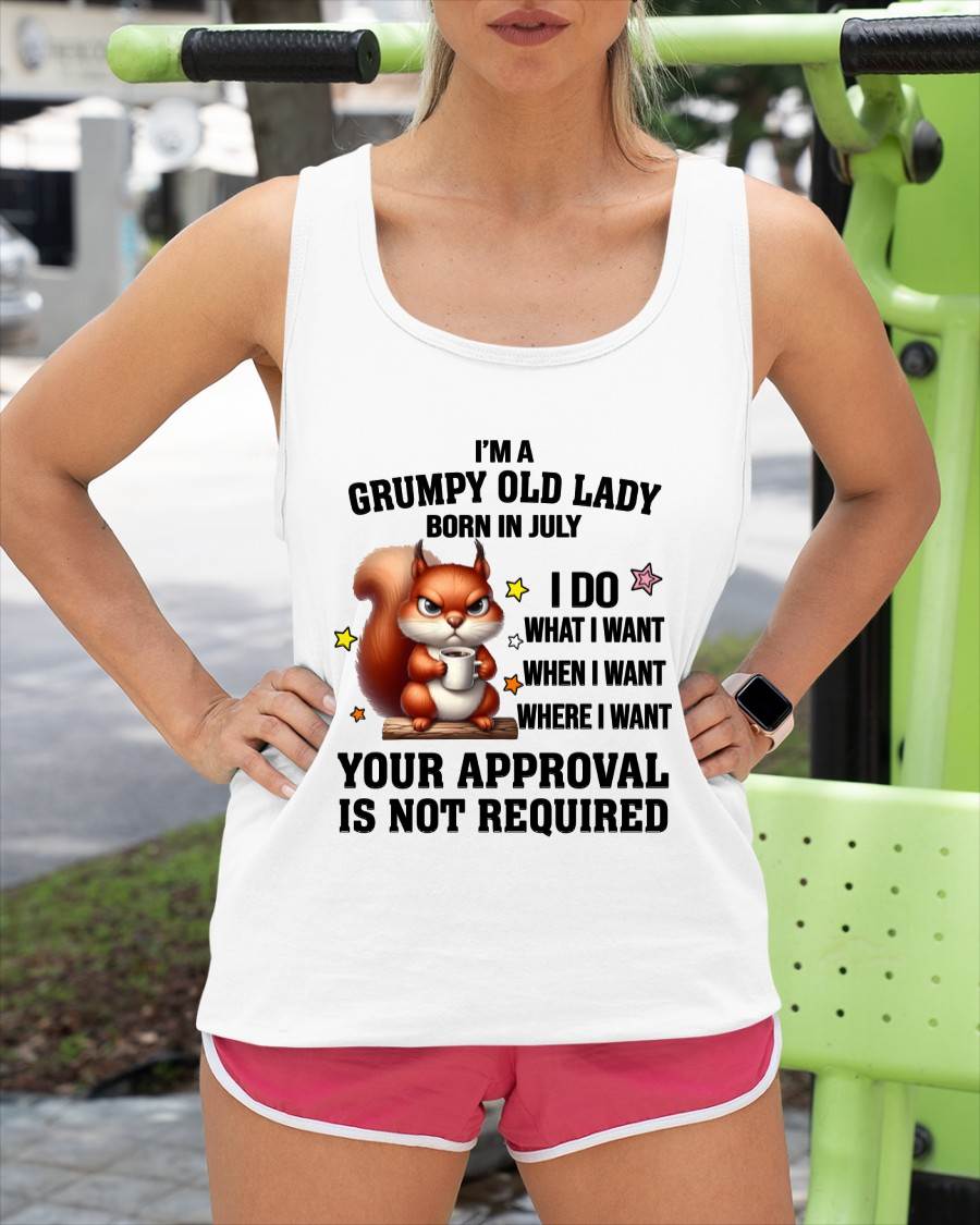 JULY BORN WOMEN DON’T NEED APPROVAL TEE - FOR WOMEN - TLEE07 (SKU2605-211-07)