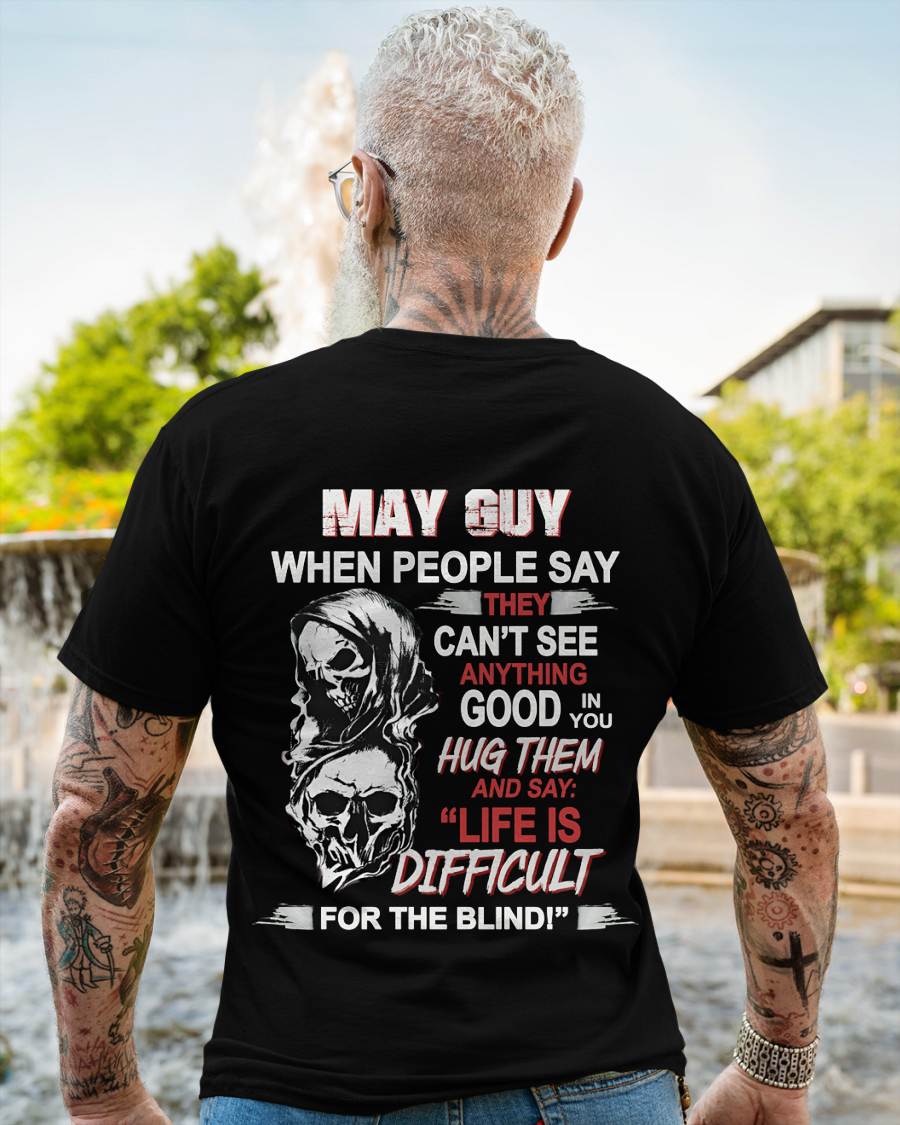 MAY GUY - WHEN THEY CAN’T SEE ANYTHING GOOD IN YOU - FOR MAN - TLEE05 (SKU12-253-05)