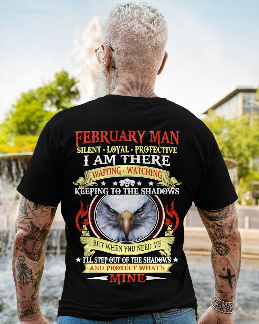FEBRUARY MAN - SILENT LOYAL PROTECTIVE I AM THERE WAITING WATCHING KEEPING TO THE SHADOWS - FOR MAN - TLEE02 (SKU2602-62-02)