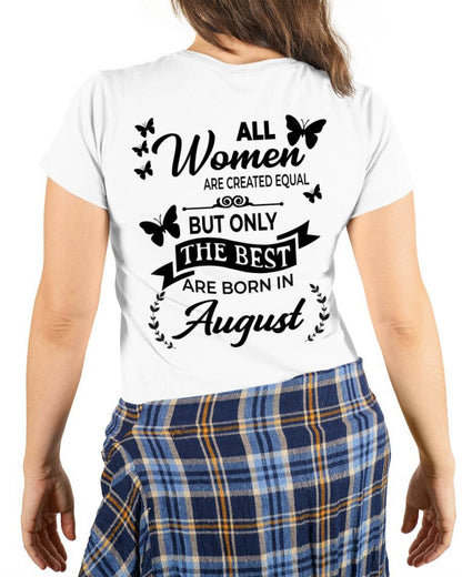 AUGUST – FUNNY WOMEN’S SHIRT, BEST GIRLS BORN THIS MONTH - FOR WOMEN - TLEE08 (SKU2604-168-08)