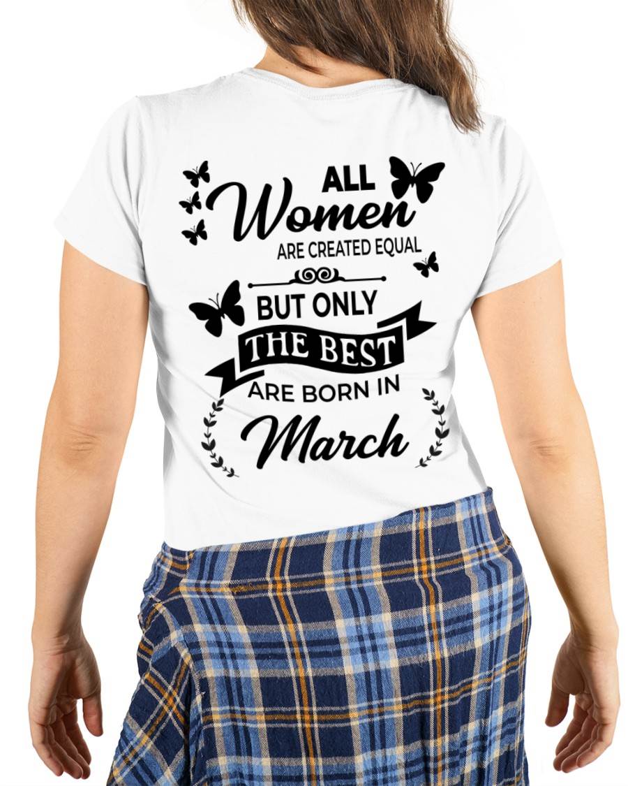 MARCH – FUNNY WOMEN’S SHIRT, BEST GIRLS BORN THIS MONTH - FOR WOMEN - TLEE03 (SKU2604-168-03)
